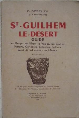 St-Guilhem-le-Désert. Guide. Les Gorges de l'Erau, le village, les environs, histoire, curiosités...
