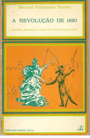 A REVOLUÇÃO DE 1820. Recolha, Prefácio e Notas de José Tebgarrinha.