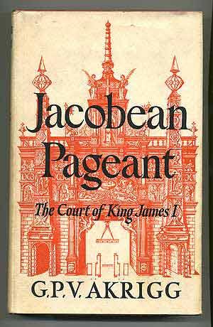 Bild des Verkufers fr Jacobean Pageant or The Court of King James I. zum Verkauf von Between the Covers-Rare Books, Inc. ABAA