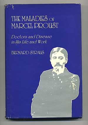Bild des Verkufers fr Maladies of Marcel Proust: Doctors and Disease in His Life and Work zum Verkauf von Between the Covers-Rare Books, Inc. ABAA