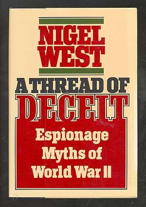 Image du vendeur pour A Thread of Deceit: Espionage Myths of World War II mis en vente par Between the Covers-Rare Books, Inc. ABAA