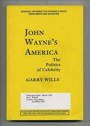 Seller image for John Wayne's America: The Politics of Celebrity for sale by Between the Covers-Rare Books, Inc. ABAA
