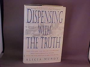 Image du vendeur pour Dispensing With the Truth: The Victims, the Drug Companies, and the Dramatic Story Behind the Battle over Fen-Phen mis en vente par Gene The Book Peddler