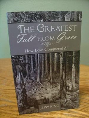 Seller image for The Greatest Fall from Grace; How love conquered all for sale by Eastburn Books