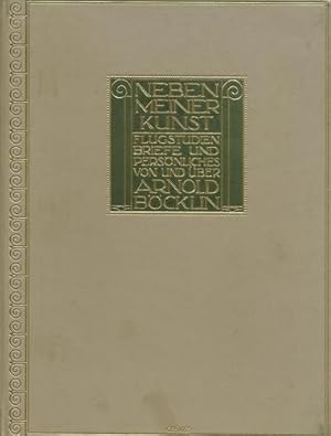 Image du vendeur pour Neben meiner Kunst, Flugstudien, Briefe und Persnliches von und ber Arnold Bcklin mis en vente par Antiquariat Lindbergh