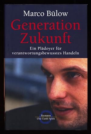 Generation Zukunft : Ein Plädoyer für verantwortungsbewusstes Handeln. One earth spirit