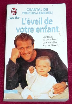 Bild des Verkufers fr L'EVEIL DE VOTRE ENFANT - Pour un bb actif et dtendu zum Verkauf von LE BOUQUINISTE