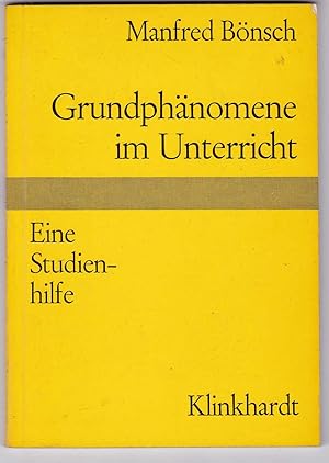 Bild des Verkufers fr Grundphnomene im Unterricht. Eine Studienhilfe zum Verkauf von Kultgut