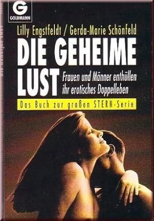 Imagen del vendedor de Die geheime Lust. Frauen und Mnner enthllen ihr erotisches Doppelleben a la venta por Lektor e.K.