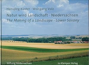 Seller image for Natur wird Landschaft Niedersachsen: The Making of a Landscape Lower Saxony for sale by Little Stour Books PBFA Member