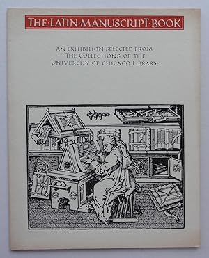 Image du vendeur pour The Latin Manuscript Book. An exhibition selected from the collections of the University of Chicago Library mis en vente par George Ong Books