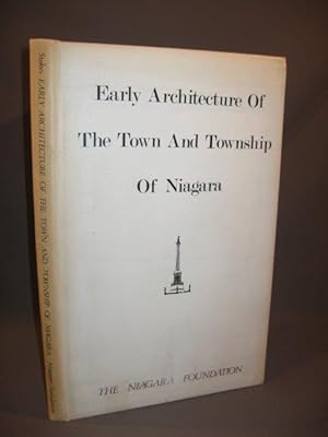 Seller image for Early Architecture of the Town and Township of Niagara for sale by Dale Cournoyer Books