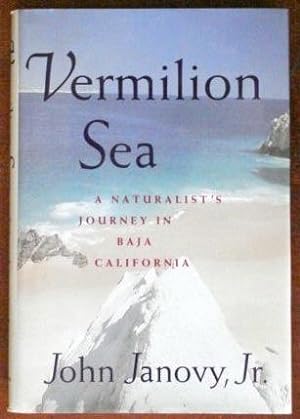 Seller image for Vermilion Sea: A Naturalist's Journey in Baja California for sale by Canford Book Corral