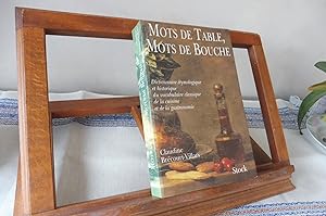 Mots De Table, Mots De Bouche. Dictionnaire Etymologique Et Historique Du Vocabulaire De La Cuisi...