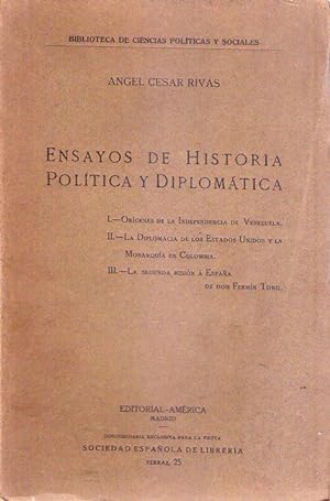 ENSAYO DE HISTORIA POLITICA Y DIPLOMATICA. I: Orígenes de la independencia de Venezuela - II: La ...