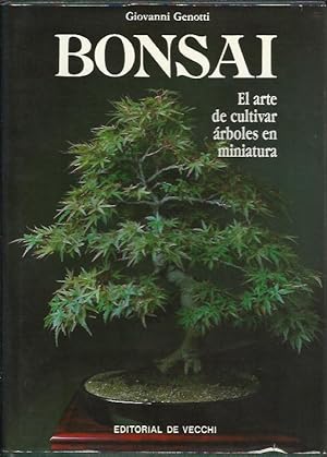Bonsai El arte de cultivar árboles en miniatura