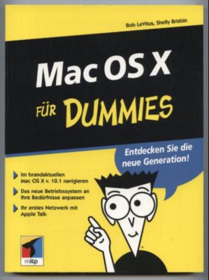 Mac OS X. für Dummies. Im brandaktuellen Mac OS X von 10.1 navigieren. Das neue Betriebssystem an...
