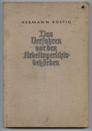 Das Verfahren vor den Arbeitsgerichtsbehörden. Mit Auszügen aus dem arbeitsrechtlichen Inhalt wic...