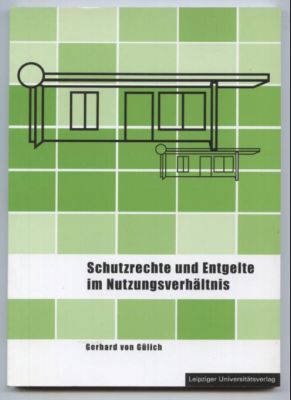 Schutzrechte und Entgelte im Nutzunngsverhältnis. Kommentare zum Entscheid des Bundesverfassungsg...