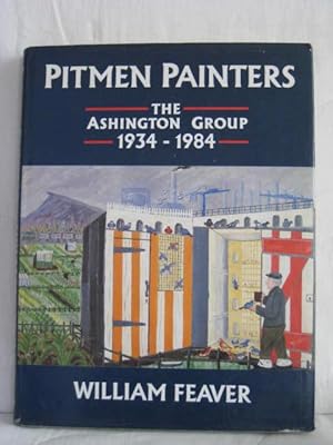 Pitmen Painters : The Ashington Group 1934-1984