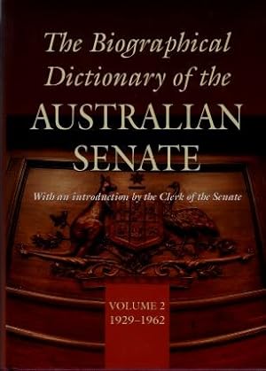 The Biographical Dictionary Of The Australian Senate : Volume 2, 1929 - 1962