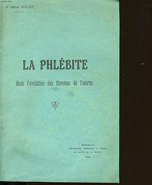 Seller image for LA PHLEBITE DANS L'EVOLUTION DES FIBROMES DE L'UTERUS. for sale by Le-Livre