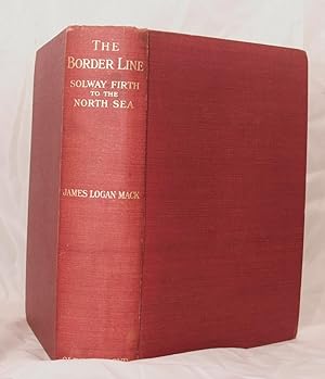 Imagen del vendedor de The Border Line from the Solway Firth to the North Sea, along the Marches of England and Scotland. a la venta por Kerr & Sons Booksellers ABA