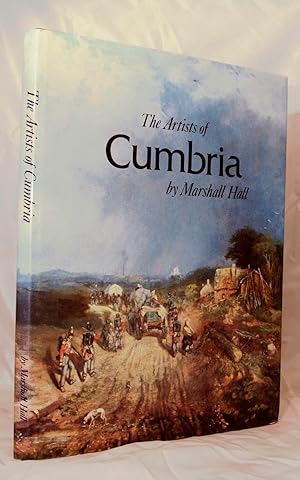 The Artists of Cumbria. An illustrated dictionary of Cumberland, Westmorland, North Lancashire an...