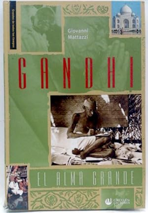 Gandhi. El Alma Grande
