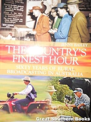 Seller image for The Country's Finest Hour : Sixty Years of Rural Broadcasting in Australia for sale by Great Southern Books