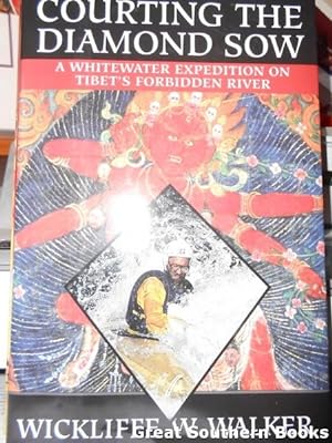 Seller image for Courting the Diamond Sow : Kayaking Tibet's Forbidden Tsangpo River for sale by Great Southern Books