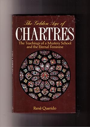 Bild des Verkufers fr The Golden Age of Chartres: The Teachings of a Mystery School and the Eternal Feminine zum Verkauf von Brillig's Books