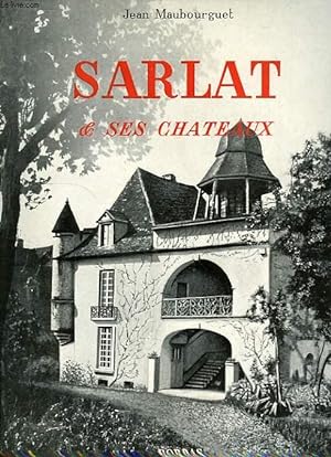 Bild des Verkufers fr SARLAT & SES CHATEAUX zum Verkauf von Le-Livre