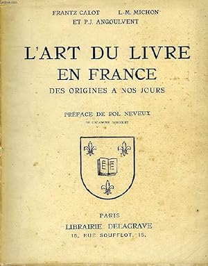 Immagine del venditore per L'ART DU LIVRE EN FRANCE, DES ORIGINES A NOS JOURS venduto da Le-Livre