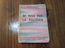 MI PASO POR LA POLÍTICA ( DE ROCA A YRIGOYEN) con dedicatoria autógrafa del autor firmada y fechada)