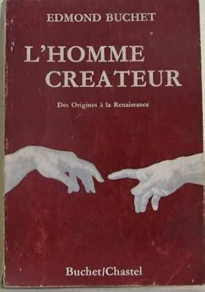 Image du vendeur pour L'homme Crateur - Des Origines a La Renaissance mis en vente par crealivres