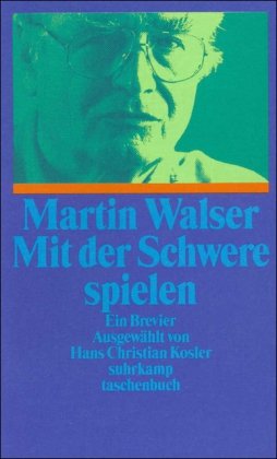 Seller image for Mit der Schwere spielen" : ein Brevier / Martin Walser. Ausgew. von Hans Christian Kosler; Suhrkamp Taschenbuch ; 2659 for sale by Licus Media