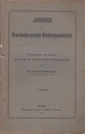 Bild des Verkufers fr Jahrbuch fr Brandenburgische Kirchengeschichte. 18. Jahrgang. 1920. Herausgegeben im Auftrage des Vereins fr Brandenburgische Kirchengeschichte. Inhalt: Otto Clemen: Briefe von Georg Buchholzer 1526-27 / Karl Aner: Zwei mrk. Landgeistliche aus der Aufklrungszeit (Schlu) / A.Parisius: Wrdigung der Persnl. Gottfried. Aug. Ludwig Hansteins / Buchanzeigen. zum Verkauf von Antiquariat Carl Wegner