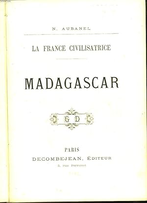 Imagen del vendedor de LA FRANCE CIVILISATRICE - MADAGASCAR a la venta por Le-Livre