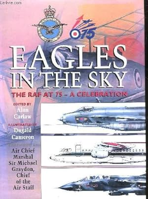 Bild des Verkufers fr EAGLES IN THE SKY - THE RAF AT 75 - A CELEBRATIONMAINSTRAGOM08/054EAGKLES IN THE SKY - THE RAF AT 75 - A CELEBRATION zum Verkauf von Le-Livre
