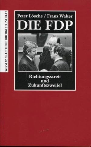 Seller image for Die FDP : Richtungsstreit und Zukunftszweifel. for sale by Antiquariat am Flughafen