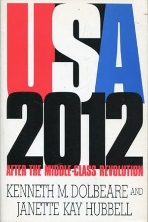 Imagen del vendedor de U.S.A. 2012: After the Middle-Class Revolution. a la venta por Antiquariat am Flughafen