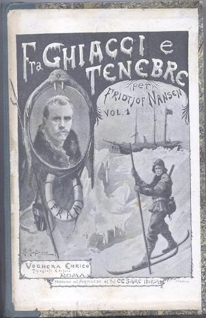 Bild des Verkufers fr FRA GHIACCI E TENEBRE. La spedizione polare norvegese 1893-1896. Seguita dalla relazione del Capitano del "Fram" Otto Sverdrup. Roma. zum Verkauf von studio bibliografico pera s.a.s.