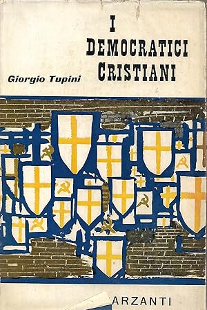 Imagen del vendedor de i democratici cristiani cronache di dieci anni a la venta por Libreria Del Corso