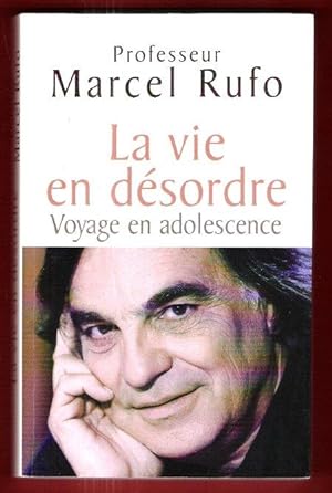 Image du vendeur pour La Vie En Dsordre : Voyage En Adolescence mis en vente par Au vert paradis du livre