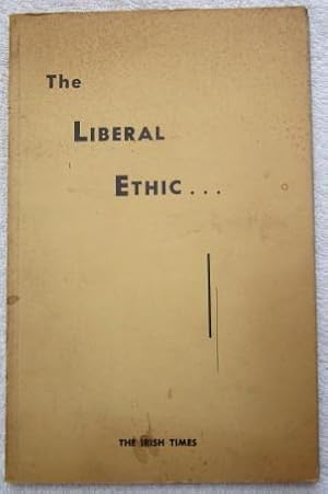 Imagen del vendedor de The Liberal Ethic a la venta por Glenbower Books