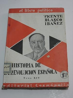 Bild des Verkufers fr HISTORIA DE LA REVOLUCIN ESPAOLA (Desde la guerra de Independencia a la Restauracin en Sagunto) 1808-1874 Tomo XIV. el libro poltico zum Verkauf von ALEJANDRIA SEVILLA