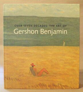 Seller image for Over Seven Decades: The Art of Gershon Benjamin (1899-1985) for sale by Books & Bidders Antiquarian Booksellers