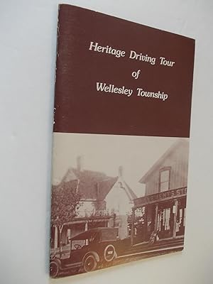 Heritage Driving Tour of Wellesley Township.