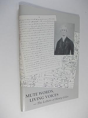 Mute Words, Living Voices - The Letters of Henry Giles.